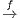  f
→