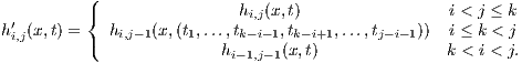           (                h  (x,t)                 i < j ≤ k
h′ (x,t) = { h    (x,(t,...,t i,j  ,t    ,...,t    ))  i ≤ k < j
 i,j       (  i,j-1    1   h k-i-1(kx-,it)+1     j- i-1    k < i < j.
                          i-1,j-1
